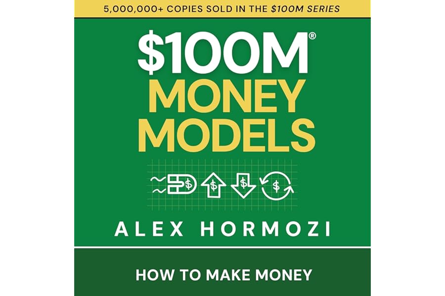 $100M Money Models: How to Make Money (Acquisition.com $100M Series) cover