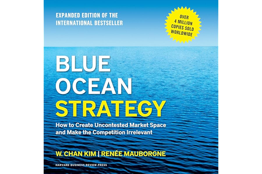 Blue Ocean Strategy, Expanded Edition: How to Create Uncontested Market Space and Make the Competition Irrelevant cover
