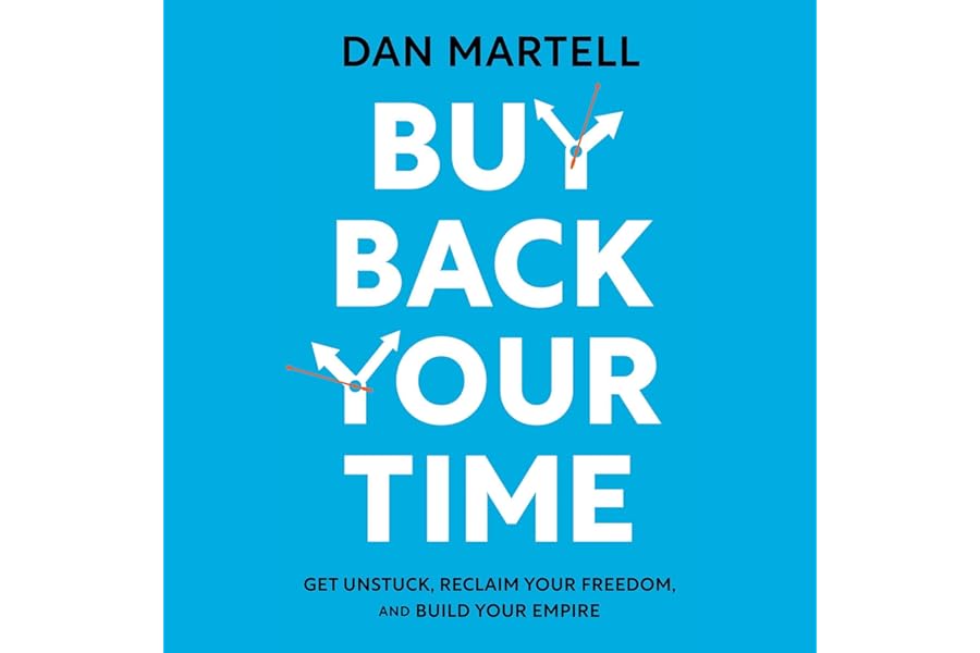 Buy Back Your Time: Get Unstuck, Reclaim Your Freedom, and Build Your Empire cover