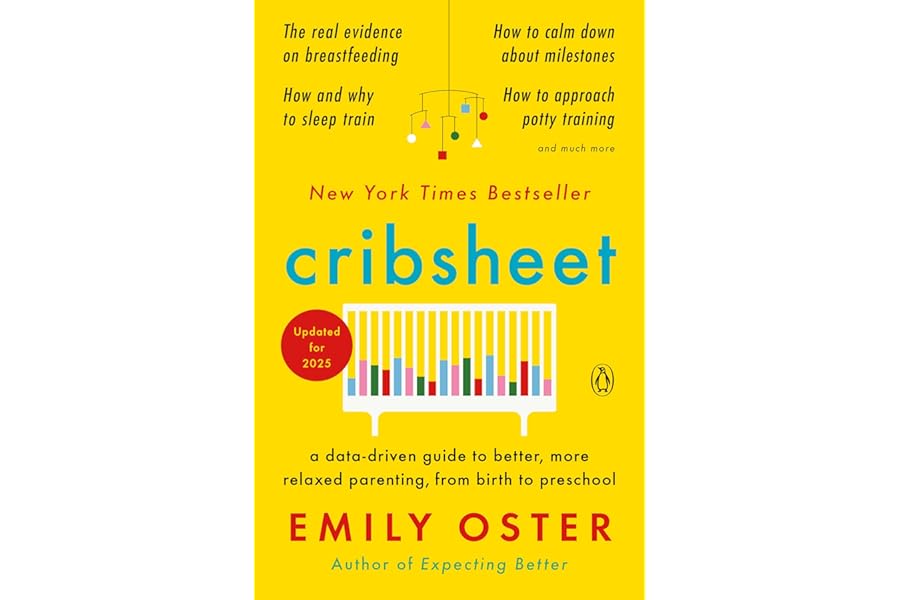 Cribsheet: A Data-Driven Guide to Better, More Relaxed Parenting, from Birth to Preschool (The ParentData Series) cover