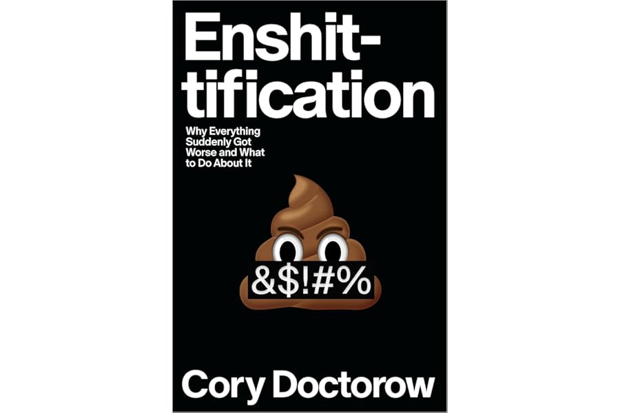 Enshittification: Why Everything Suddenly Got Worse and What to Do About It cover