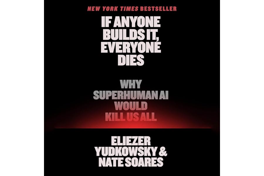If Anyone Builds It, Everyone Dies: Why Superhuman AI Would Kill Us All cover