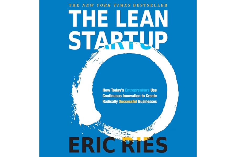 The Lean Startup: How Today's Entrepreneurs Use Continuous Innovation to Create Radically Successful Businesses cover