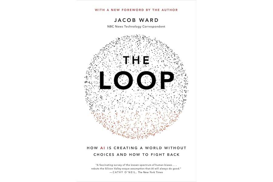 The Loop: How AI Is Creating a World Without Choices and How to Fight Back cover