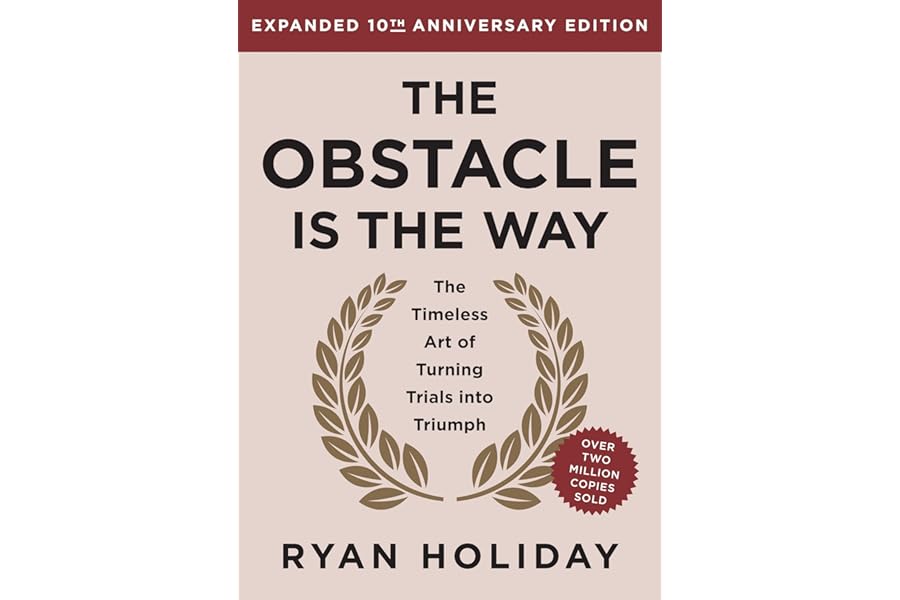 The Obstacle is the Way Expanded 10th Anniversary Edition: The Timeless Art of Turning Trials into Triumph cover