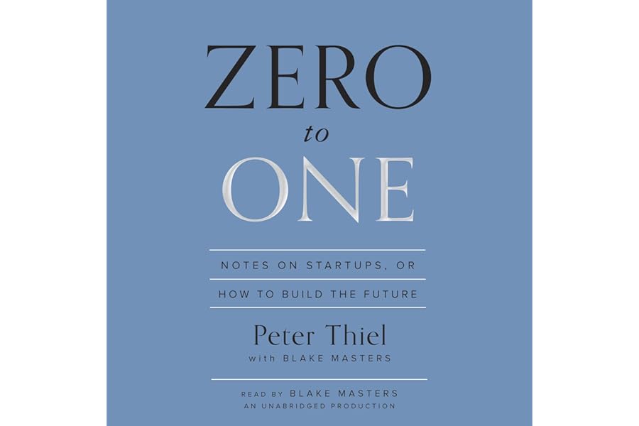 Zero to One: Notes on Startups, or How to Build the Future cover
